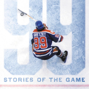 Wayne Gretzky – 99: Stories of the Game